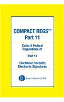 Compact Regs Part 11: Cfr 21 Part 11 Electronic Records: Electronic Signatures (10 Pack)