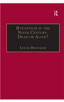 Byzantium in the Ninth Century: Dead or Alive?