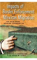 Impacts of Border Enforcement on Mexican Migration