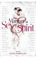 The Marriage of Sex and Spirit: Relationships at the Heart of Conscious Evolution