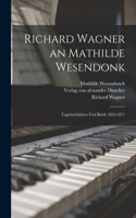 Richard Wagner an Mathilde Wesendonk