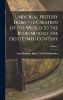 Universal History From the Creation of the World to the Beginning of the Eighteenth Contury; Volume 2