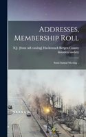 Addresses, Membership Roll; Semi-annual Meeting ..