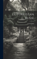 Le Turkestan Russe