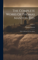 Complete Works Of Thomas Manton, D.d.