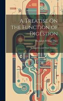 Treatise On the Function of Digestion