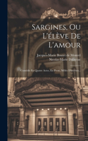 Sargines, Ou L'élève De L'amour