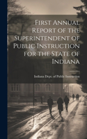 First Annual Report of the Superintendent of Public Instruction for the State of Indiana