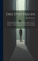 Drei Drey Fragen