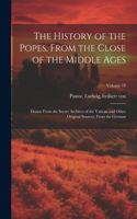 History of the Popes, From the Close of the Middle Ages