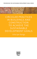 Circular Practices in Buildings and Construction to Achieve the Sustainable Development Goals (Progressing the Sustainable Development Goals series)