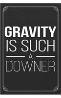 Gravity Is Such A Downer