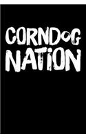 Corndog Nation: 6 x 9 Inch Blank Lined Notebook 120 Pages