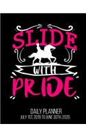 Slide With Pride Daily Planner July 1st, 2019 to June 30th, 2020