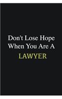 Don't lose hope when you are a Lawyer: Writing careers journals and notebook. A way towards enhancement