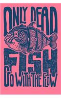 Only Dead Fish - 2019 & 2020 Mid Year Academic Diary With Mind Maps, Budget Planner, Goal Setting & Inspirational Quotes