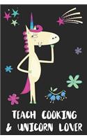 Teach Cooking & Unicorn Lover: Blank Lined Notebook Journal Gift Idea