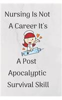 Nursing Is Not A Career It's A Post Apocalyptic Survival Skill