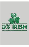 0% Irish: Funny and Versatile Irish themed journal notebook.
