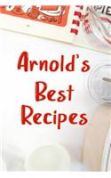 Arnold's Best Recipes: Blank Recipe Book to Write In. Favorite Recipes Gift for Men