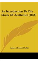 An Introduction To The Study Of Aesthetics (1856): (English)