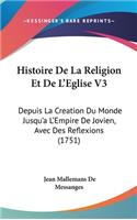 Histoire de La Religion Et de L'Eglise V3