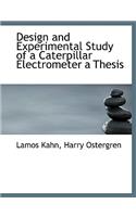 Design and Experimental Study of a Caterpillar Electrometer a Thesis