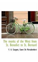 The Monks of the West from St. Benedict to St. Bernard