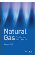 Natural Gas: Fuel for the 21st Century