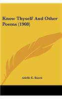 Know Thyself And Other Poems (1908)