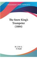 Snow King's Trumpeter (1884)