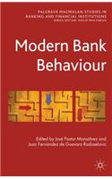 Modern Bank Behaviour: (Palgrave Macmillan Studies in Banking and Financial Institutions)
