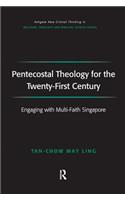 Pentecostal Theology for the Twenty-First Century
