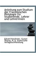 Anleitung Zum Studium Der Franzosischen Philologie Fur Studierende, Lehrer Und Lehrerinnen