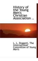 History of the Young Men's Christian Association ..