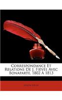 Correspondance Et Relations de J. Five Avec Bonaparte, 1802 1813