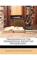 Proceedings of the Pathological Society of Philadelphia...