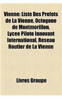 Vienne: Liste Des Prfets de La Vienne, Octogone de Montmorillon, Lyce Pilote Innovant International, Rseau Routier de La Vienne(French)