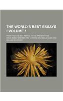 The World's Best Essays (Volume 1); From the Earliest Period to the Present Time