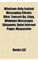 Windows-Only Instant Messaging Clients: Xfire, Tencent Qq, S4pg, Windows Messenger, Shixxnote, Quiet Internet Pager, Myspaceim(English)