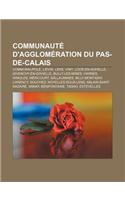 Communaute D'Agglomeration Du Pas-de-Calais: Communaupole, Lievin, Lens, Vimy, Loos-En-Gohelle, Givenchy-En-Gohelle, Bully-Les-Mines, Harnes(French)
