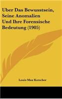 Uber Das Bewusstsein, Seine Anomalien Und Ihre Forensische Bedeutung (1905)