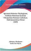 Specimen Historico-Theologicum, Exhibens Historiam Ecclesiae Ultrajectinae Romano-Catholicae, Male Jansenisticae Dictae (1859)