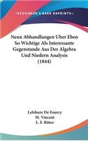 Neun Abhandlungen Uber Eben So Wichtige ALS Interessante Gegenstande Aus Der Algebra Und Niedern Analysis (1844)