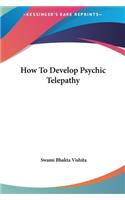 How to Develop Psychic Telepathy