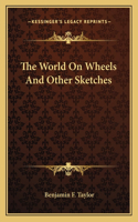 World on Wheels and Other Sketches