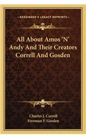 All About Amos 'N' Andy And Their Creators Correll And Gosden