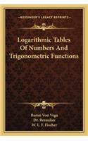 Logarithmic Tables of Numbers and Trigonometric Functions