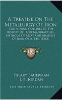 A Treatise On The Metallurgy Of Iron