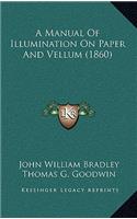 A Manual of Illumination on Paper and Vellum (1860)